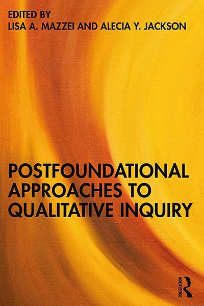 Image of book cover of Postfoundational Approaches to Qualitative Inquiry by Lisa A. Mazzei