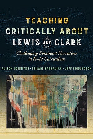 Book cover of Teaching Critically About Lewis and Clark
